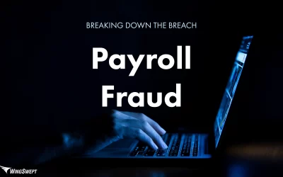 Payroll Fraud: Breaking Down The Breach